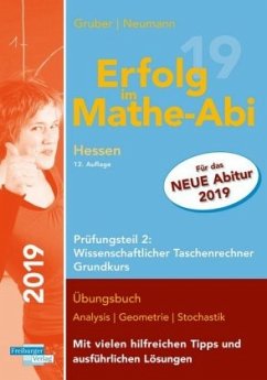 Erfolg im Mathe-Abi 2019 Hessen Prüfungsteil 2: Wissenschaftlicher Taschenrechner Grundkurs - Gruber, Helmut;Neumann, Robert