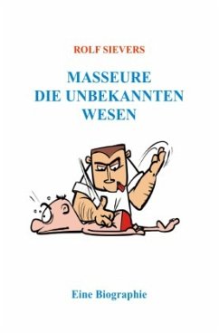 Masseure Die Unbekannten Wesen - Sievers, Rolf