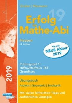 Erfolg im Mathe-Abi 2019 Hessen Prüfungsteil 1: Hilfsmittelfreier Teil Grundkurs - Gruber, Helmut;Neumann, Robert