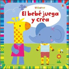 EL BEBÉ JUEGA Y CREA