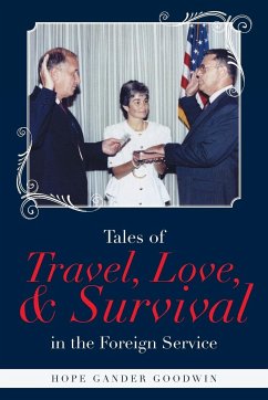 Tales of Travel, Love, and Survival in the Foreign Service - Gander Goodwin, Hope