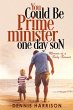 You Could Be Prime Minister One Day Son - Bild 1