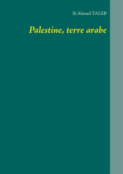 Palestine, terre arabe - Taleb, Si Ahmed