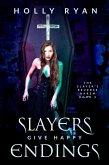 Slayers Give Happy Endings (The Slayer's Reverse Harem, #5) (eBook, ePUB)
