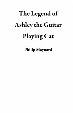 Cover The Legend of Ashley the Guitar Playing Cat (eBook, ePUB)