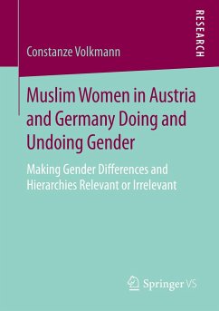 Muslim Women in Austria and Germany Doing and Undoing Gender - Volkmann, Constanze
