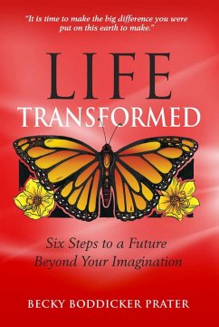 Cover Life Transformed: Six Steps to a Future Beyond Your Imagination (eBook, ePUB)