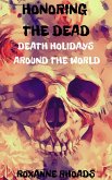 Honoring the Dead- Death Holidays Around the World (eBook, ePUB)