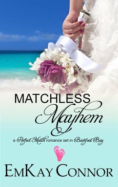 Matchless Mayhem (Perfect Match, #4) (eBook, ePUB) - Connor, Emkay