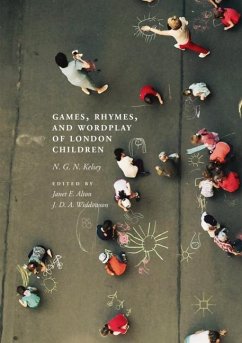 Games, Rhymes, and Wordplay of London Children - Kelsey, N. G. N.