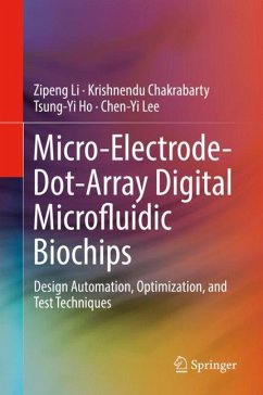Micro-Electrode-Dot-Array Digital Microfluidic Biochips - Li, Zipeng;Chakrabarty, Krishnendu;Ho, Tsung-Yi