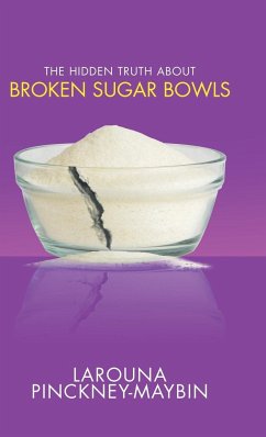 The Hidden Truth About Broken Sugar Bowls - Pinckney-Maybin, Larouna