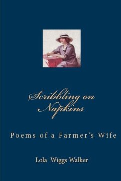 Scribbling on Napkins: Poems by a Farmer's Wife - Walker, Lola Wiggs