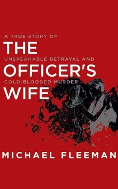 The Officer's Wife: A True Story of Unspeakable Betrayal and Cold-Blooded Murder - Fleeman, Michael