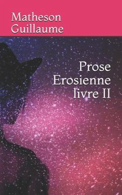 Prose Erosienne: Livre II - Guillaume, Matheson