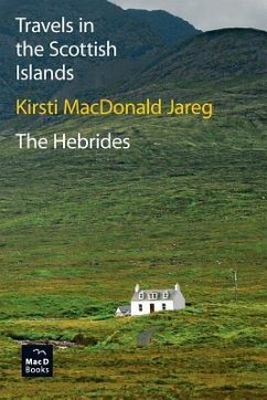 Travels in the Scottish Islands. The Hebrides - Jareg, Kirsti MacDonald