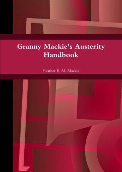 Granny Mackie's Austerity Handbook - Mackie, Heather E. M.