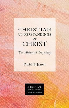 Christian Understandings of Christ - Jensen, David H