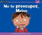 No Te Preocupes, Mateo