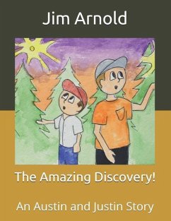 The Amazing Discovery!: An Austin and Justin Story - Arnold, Jim