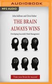 The Brain Always Wins: Developing Successful Mind Management