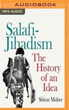 Salafi-Jihadism: The History of an Idea - Maher, Shiraz