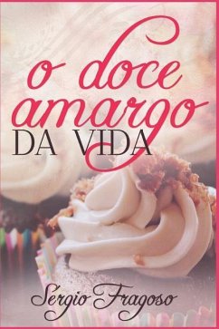 O Doce Amargo Da Vida - Fragoso, S.