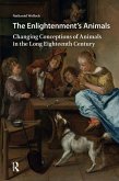 The Enlightenment's Animals. Changing Conceptions of Animals in the Long Eighteenth Century