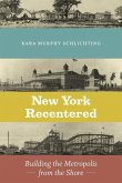 New York Recentered: Building the Metropolis from the Shore