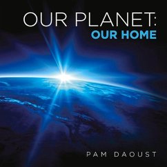 Our Planet: Our Home: Volume 1 - Daoust, Pam