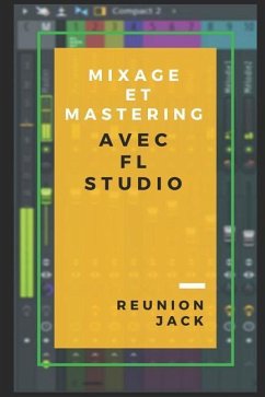 Mixage Et Mastering Avec FL Studio - Jack, Reunion