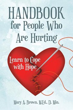 Handbook for People Who Are Hurting - Brown, M. Ed. D. Min. Mary A.