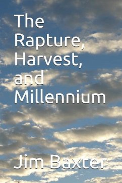 The Rapture, Harvest, and Millennium - Baxter, Jim