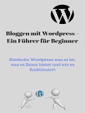 Blog mit Wordpress - Ein Führer für Beginner (eBook, ePUB)