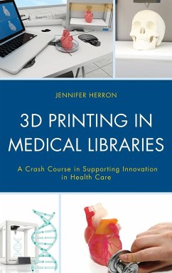 3D Printing in Medical Libraries - Herron, Jennifer