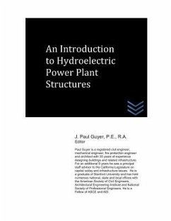 An Introduction to Hydroelectric Power Plant Structures - Guyer, J. Paul