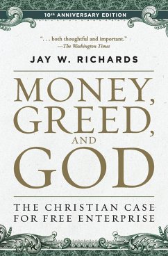 Money, Greed, and God 10th Anniversary Edition - Richards, Jay W.