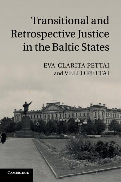 Transitional and Retrospective Justice in the Baltic States - Pettai, Eva-Clarita; Pettai, Vello