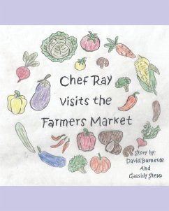 Chef Ray Visits the Farmers Market - Burnette, David