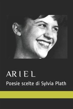 Ariel. Poesie Scelte Di Sylvia Plath - Passannanti, Erminia
