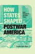 How States Shaped Postwar America - Bild 1