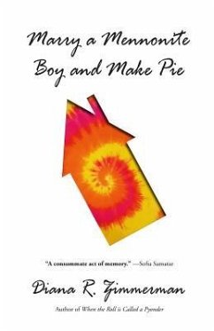 Marry a Mennonite Boy and Make Pie - Zimmerman, Diana R.