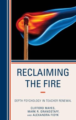 Reclaiming the Fire - Mayes, Clifford; Grandstaff, Mark; Fidyk, Alexandra