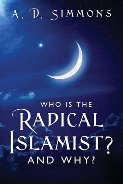 Who Is the Radical Islamist? and Why? - Simmons, A D