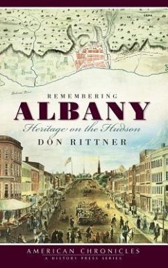 Remembering Albany: Heritage on the Hudson - Rittner, Don