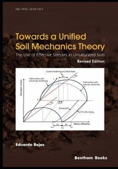 Towards A Unified Soil Mechanics Theory: The Use of Effective Stresses in Unsaturated Soils, Revised Edition - Rojas, Eduardo