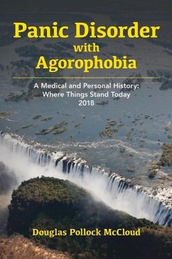 Panic Disorder with Agoraphobia: A Medical and Personal History: Where Things Stand Today 2018 - McCloud, Douglas Pollock