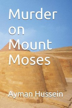 Murder on Mount Moses - Hussein, Ayman Fawzy