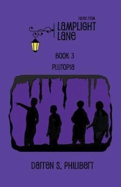 Tales from Lamplight Lane Book 3: Plutopia - Philibert, Darren S.