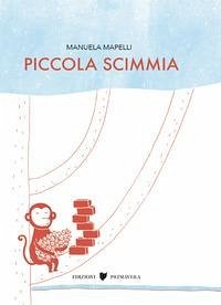 Piccola scimmia - Mapelli, Manuela